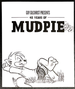 Guy Gilchrist presents 40 years of Mudpie Book - Includes Sketch by Guy Gilchrist
